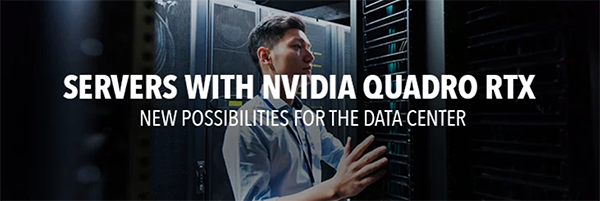 Servers with NVIDIA Quadro RTX – New Possibilities for the Data Center